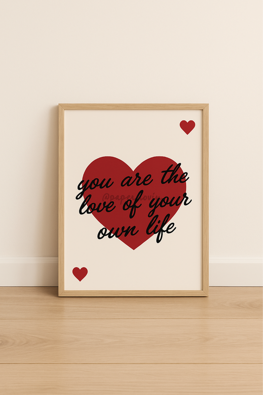 You are the love of your own life